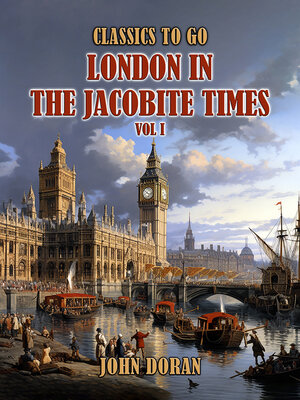 cover image of London In the Jacobite Times Vol I